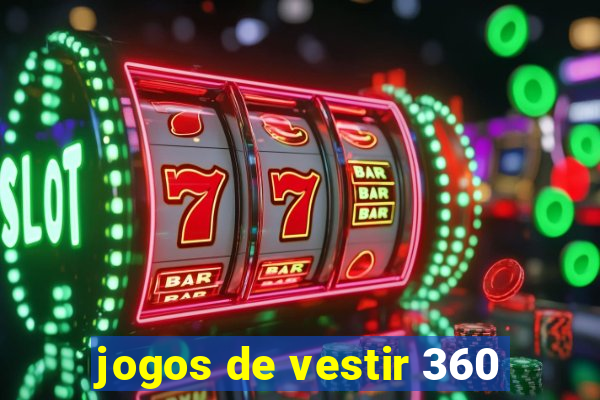 jogos de vestir 360